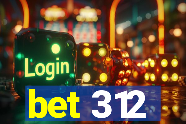 bet 312